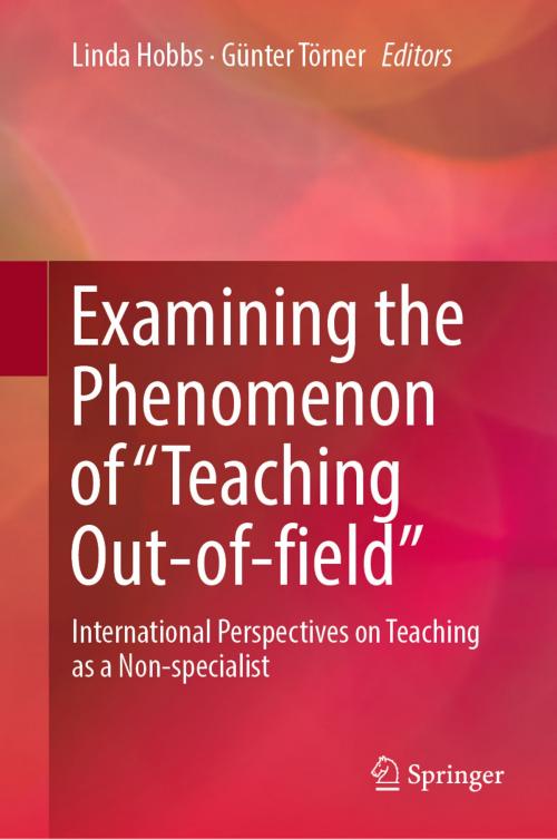 Cover of the book Examining the Phenomenon of “Teaching Out-of-field” by , Springer Singapore