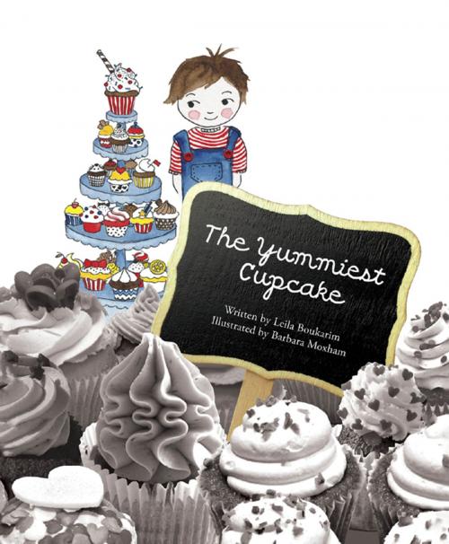 Cover of the book The Yummiest Cupcake by Leila Boukarim, Marshall Cavendish International