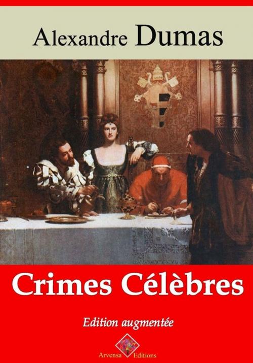 Cover of the book Crimes célèbres – suivi d'annexes by Alexandre Dumas, Arvensa Editions