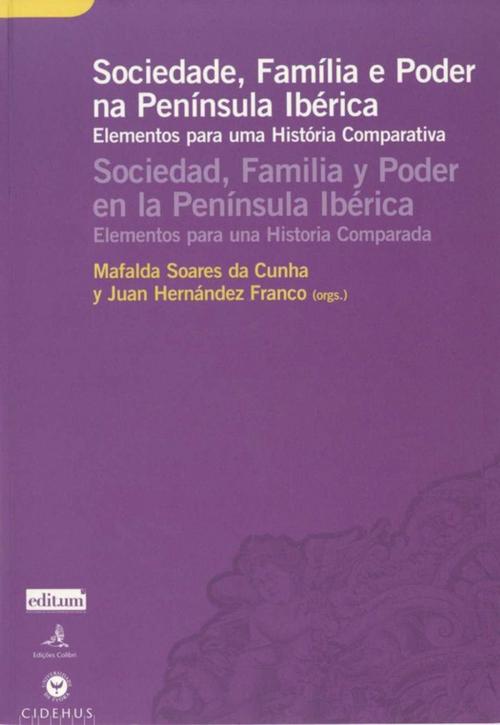 Cover of the book Sociedade, Família & Poder na Península Ibérica by Collectif, Publicações do Cidehus