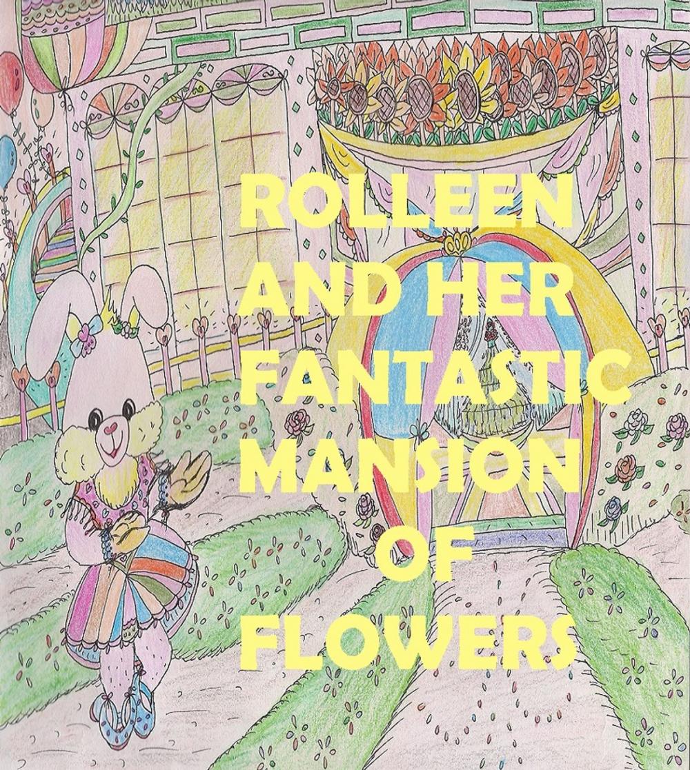 Big bigCover of Rolleen and Her Fantastic Mansion of Flowers