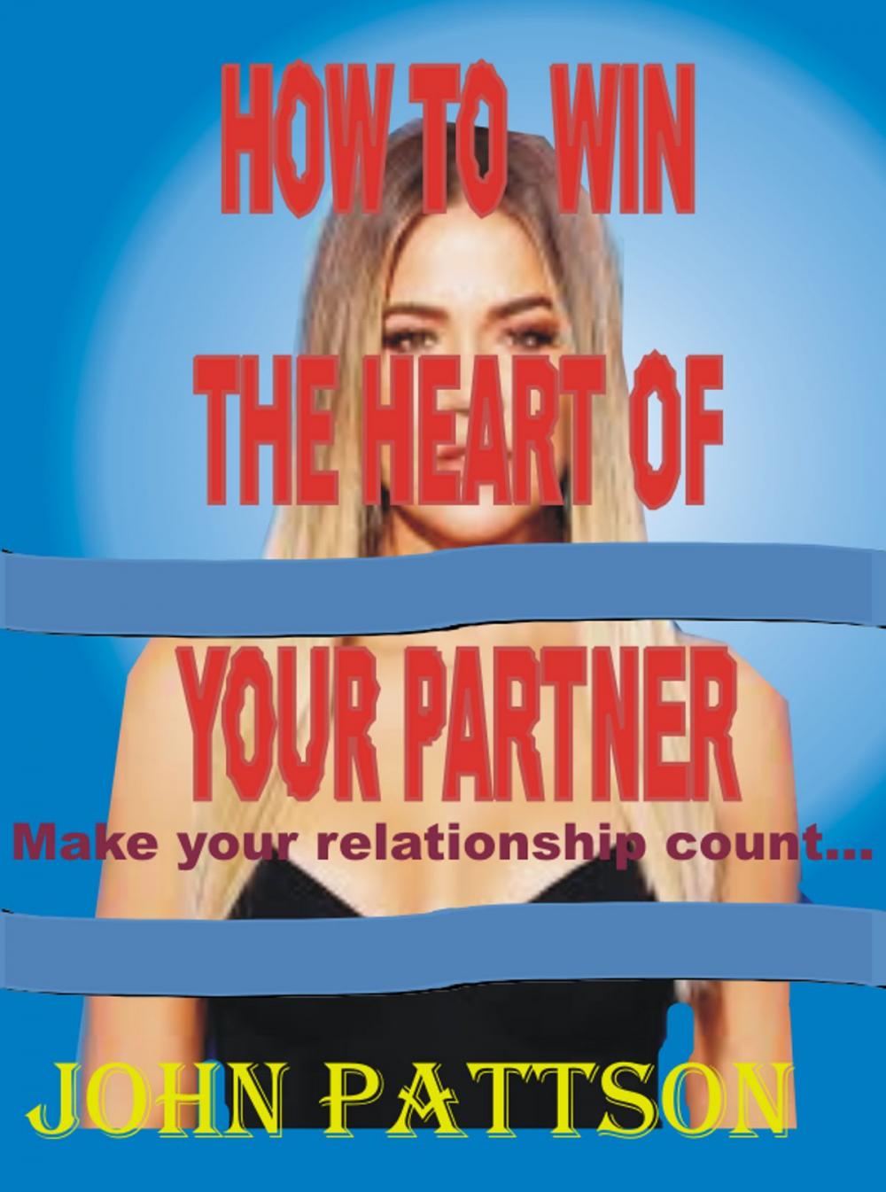 Big bigCover of How To Win The Heart Of Your Partner