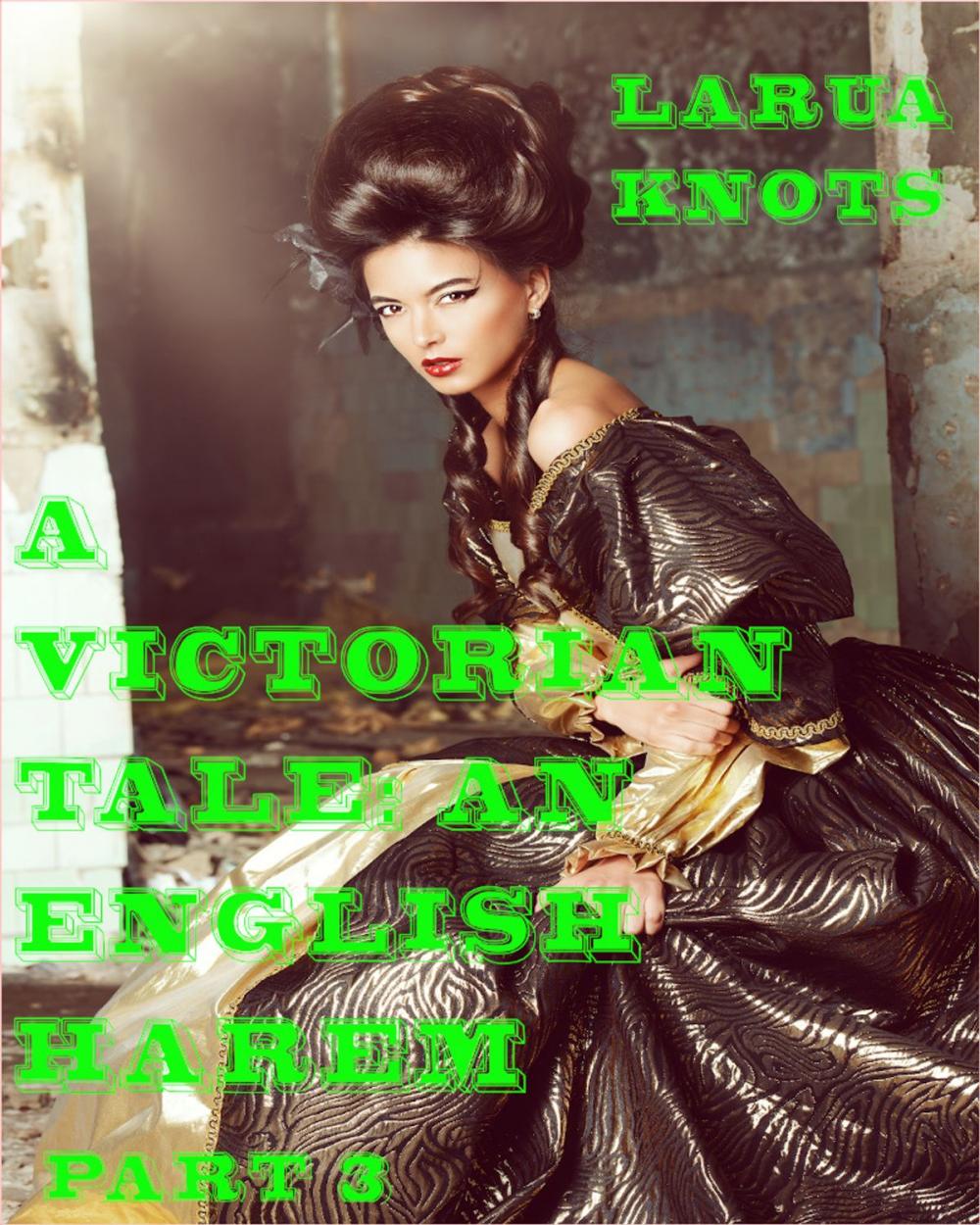 Big bigCover of A Victorian Tale: An English Harem Part 3