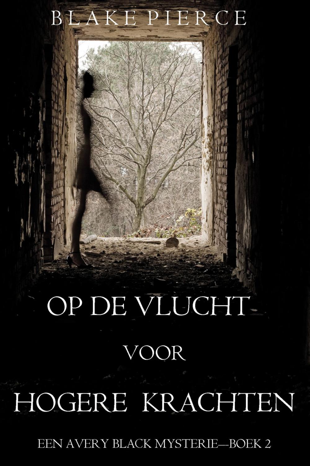 Big bigCover of Op de Vlucht voor Hogere Krachten (Een Avery Black Mysterie – Boek 2)