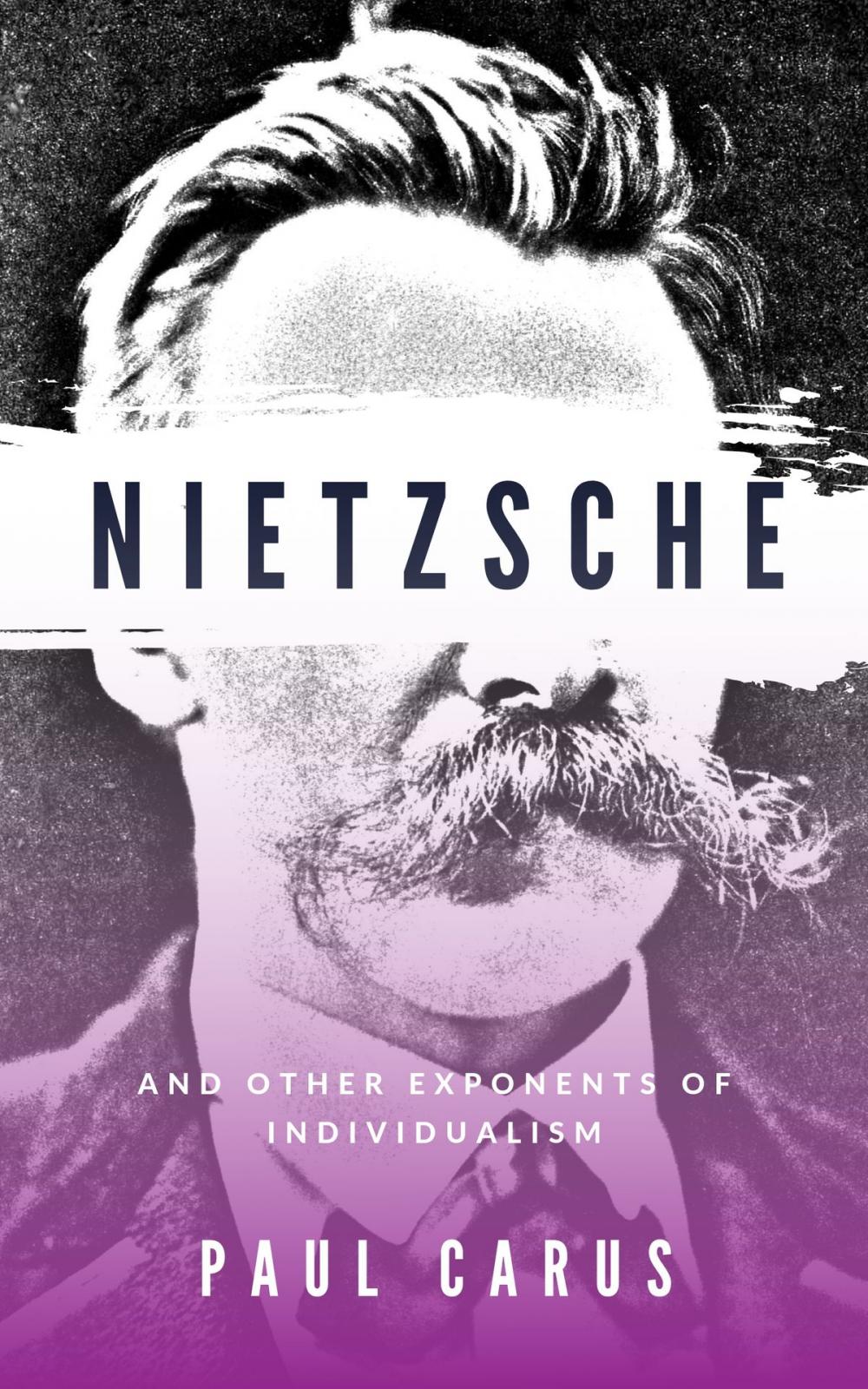 Big bigCover of Nietzsche and Other Exponents of Individualism (Illustrated)