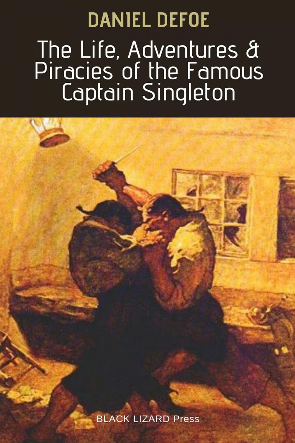 Big bigCover of The Life, Adventures & Piracies of the Famous Captain Singleton