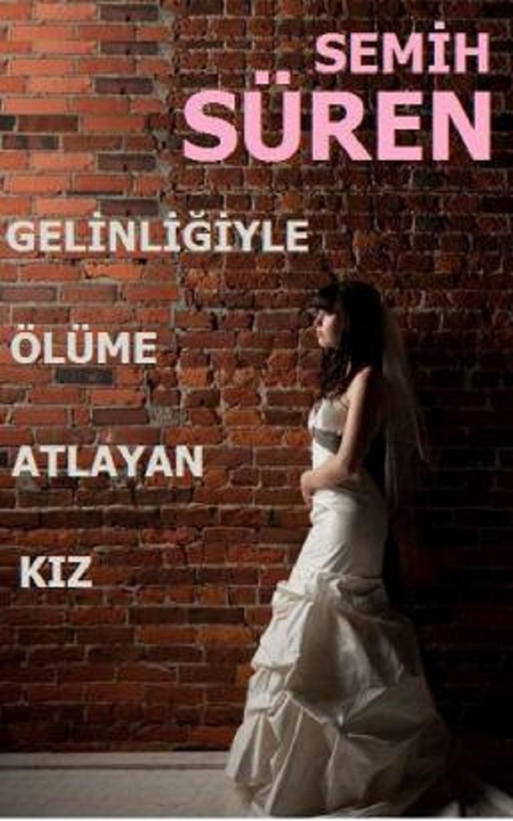 Big bigCover of Gelinliğiyle Ölüme Atlayan Kız