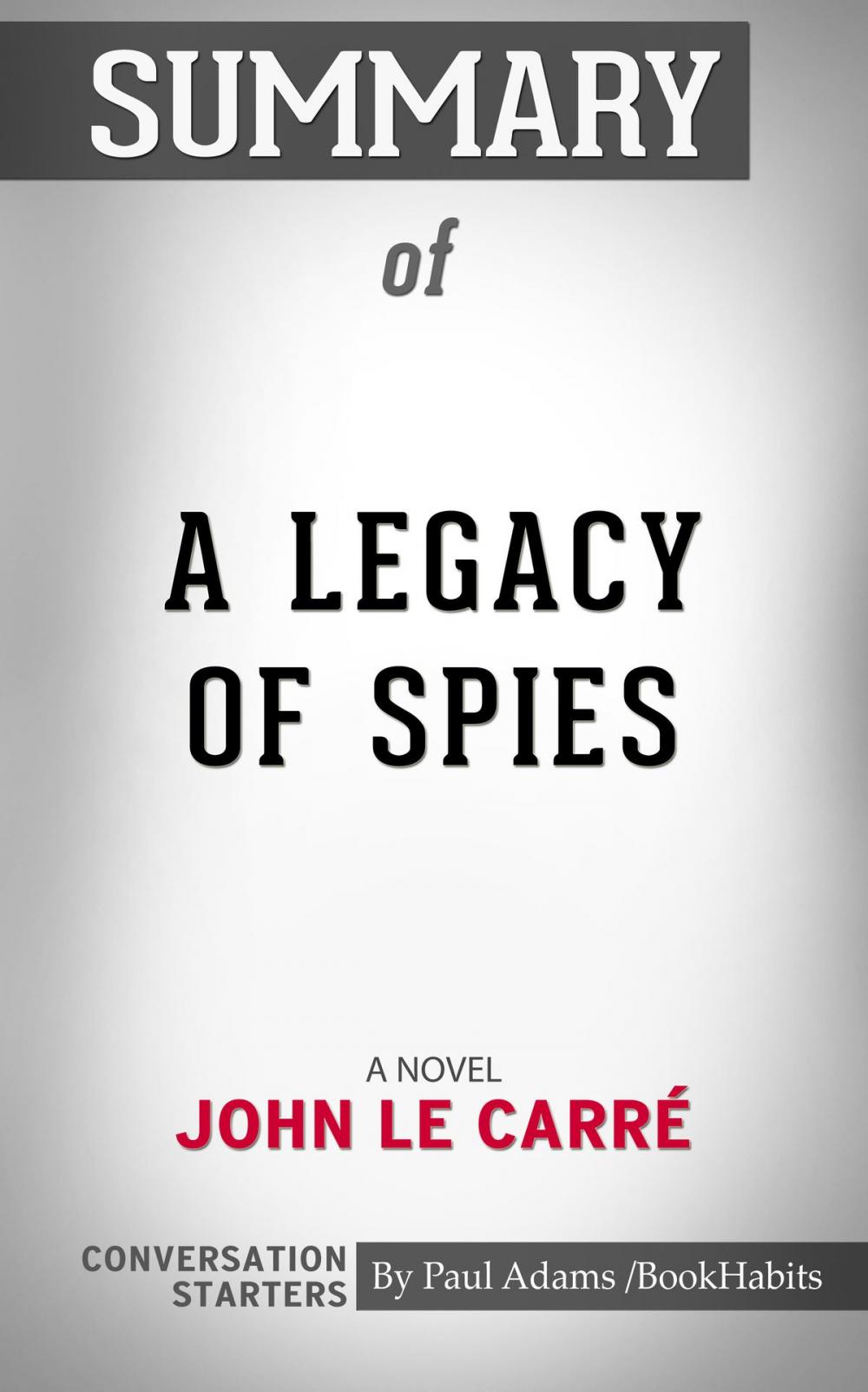 Big bigCover of Summary of A Legacy of Spies