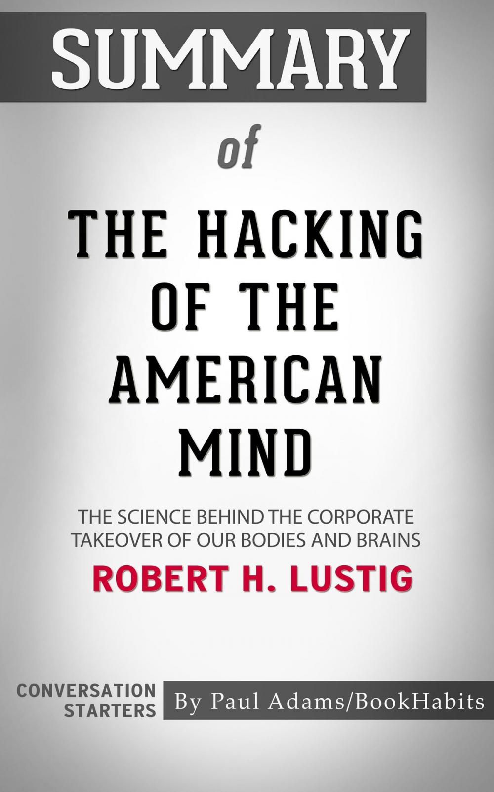 Big bigCover of Summary of The Hacking of the American Mind