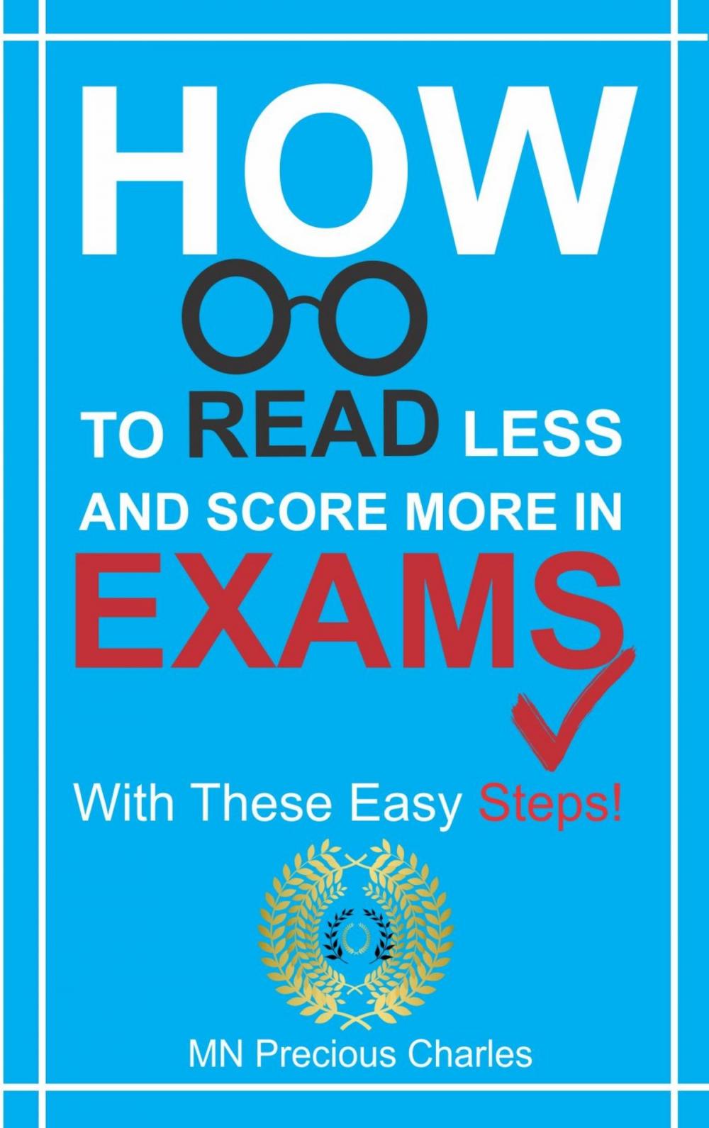 Big bigCover of How to Read Less and Score More in Exams