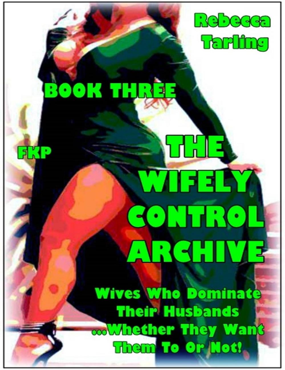 Big bigCover of The Wifely Control Archive - Book Three