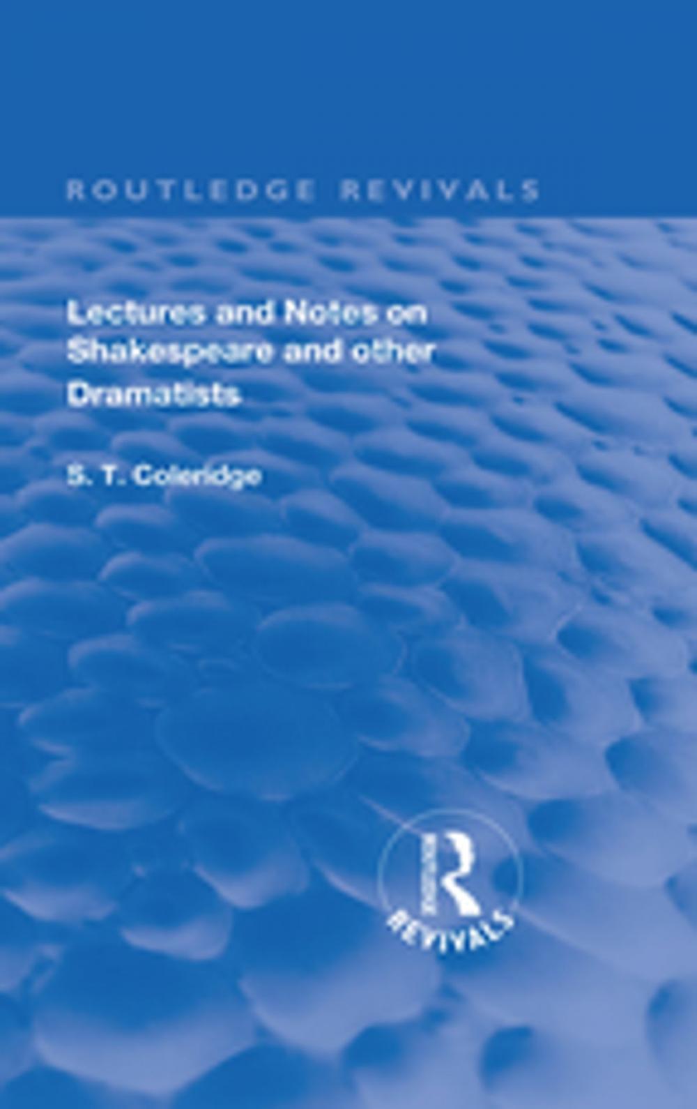 Big bigCover of Lectures and Notes on Shakespeare and Other Dramatists.