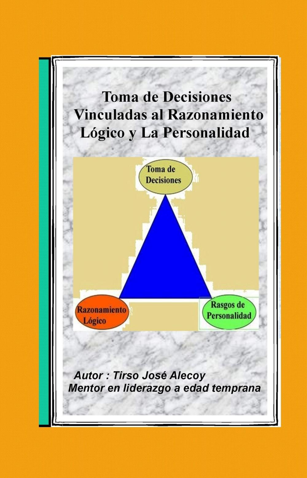 Big bigCover of La Toma de Decisiones Vinculadas al Razonamiento Lógico y la Personalidad