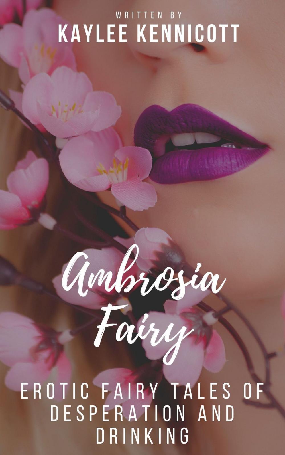 Big bigCover of Ambrosia Fairy: An Erotic Tale of Desperation and Drinking