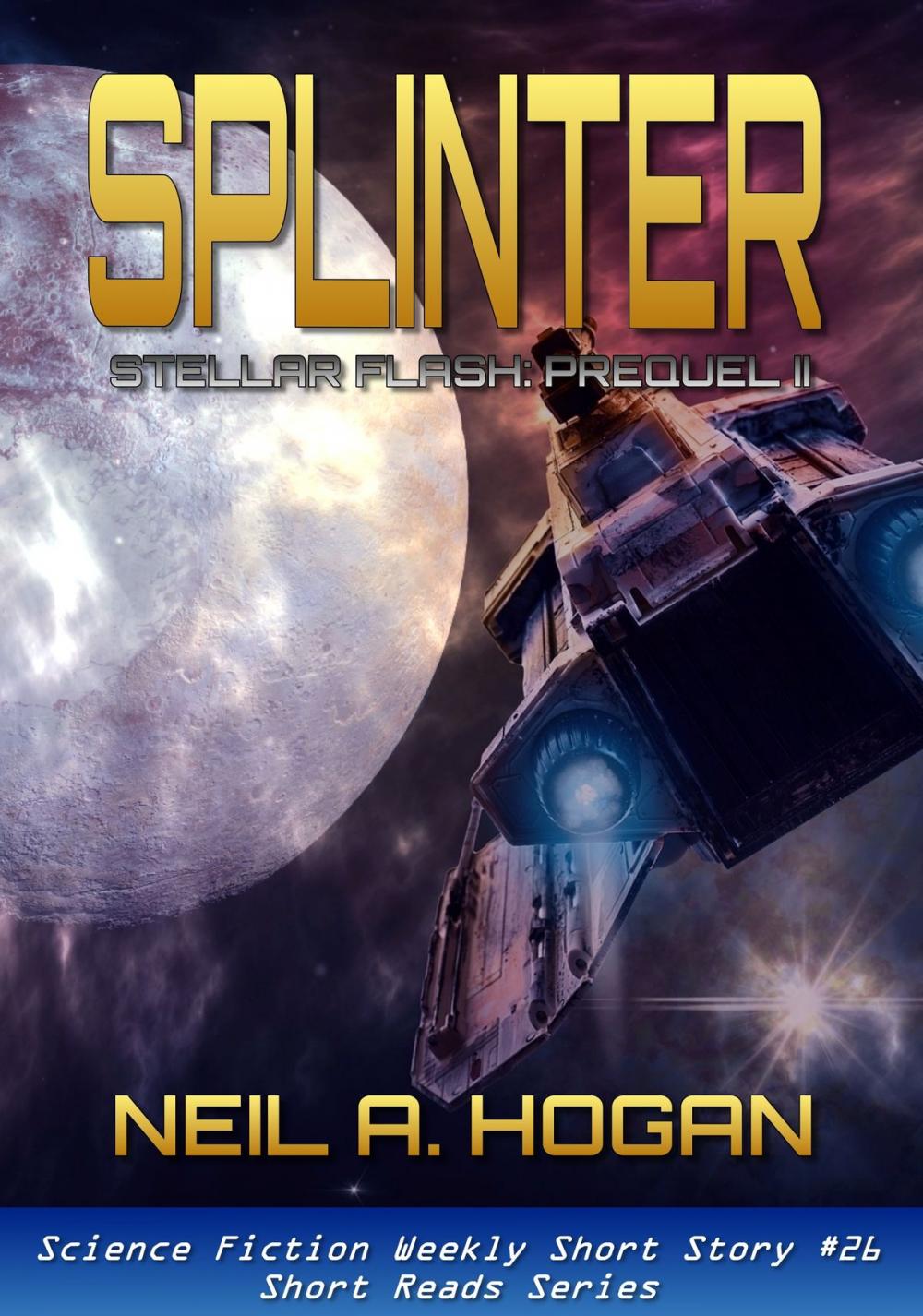 Big bigCover of Splinter. Science Fiction Weekly #26. Stellar Flash Prequel II: Short Reads Series.