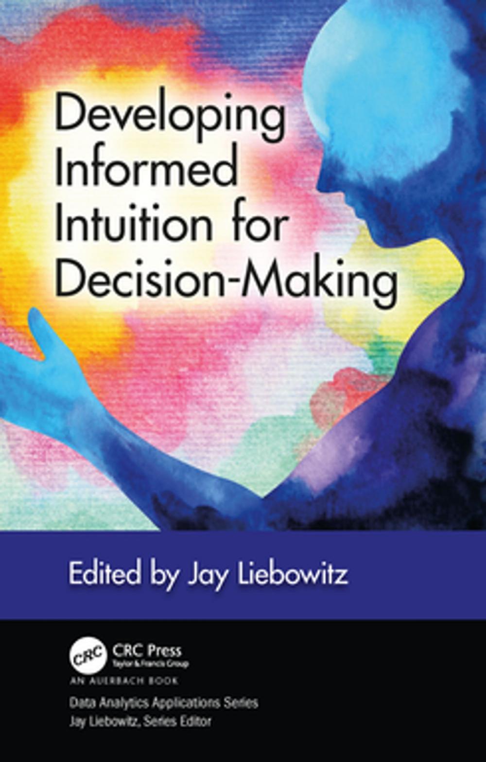 Big bigCover of Developing Informed Intuition for Decision-Making