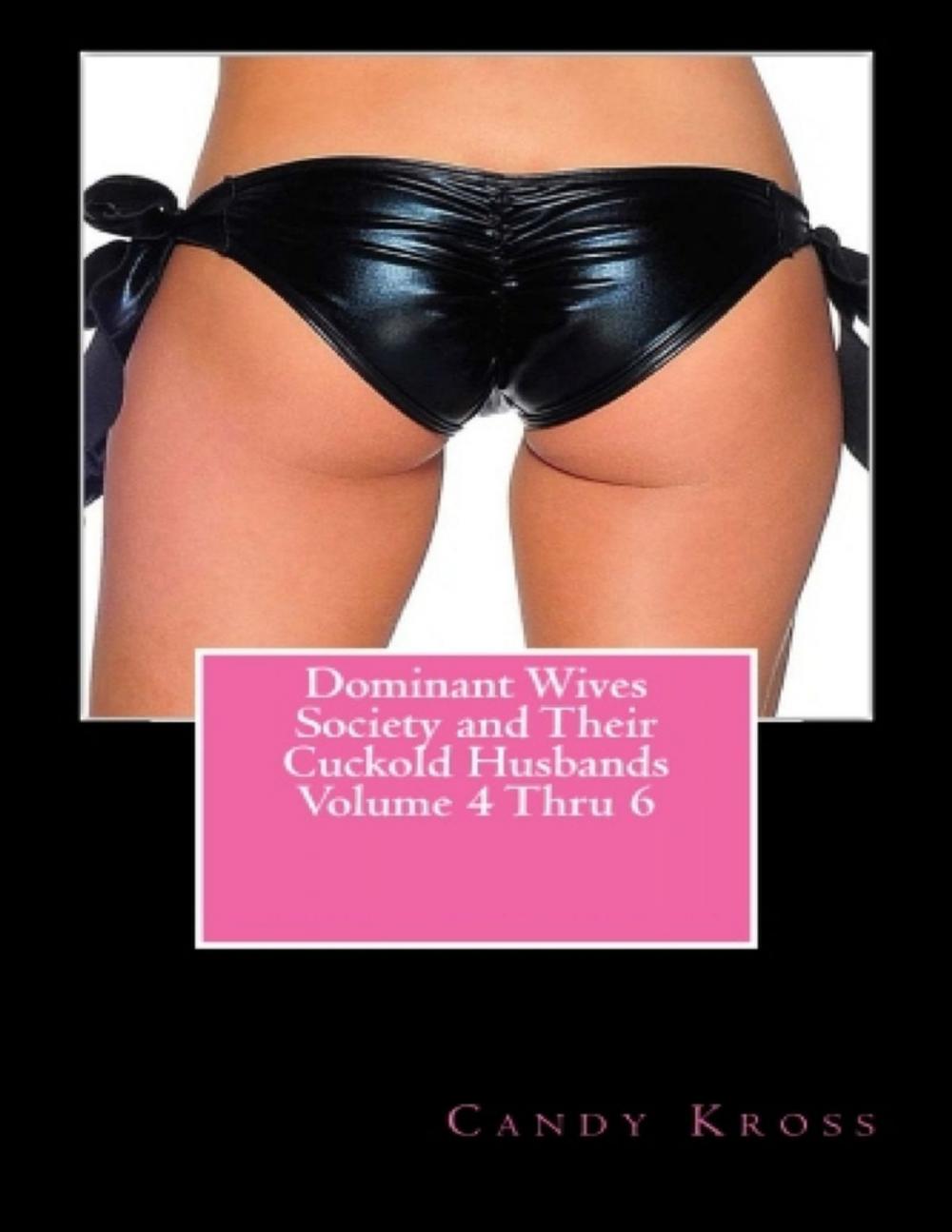 Big bigCover of Dominant Wives Society and Their Cuckold Husbands Volume 4 Thru 6