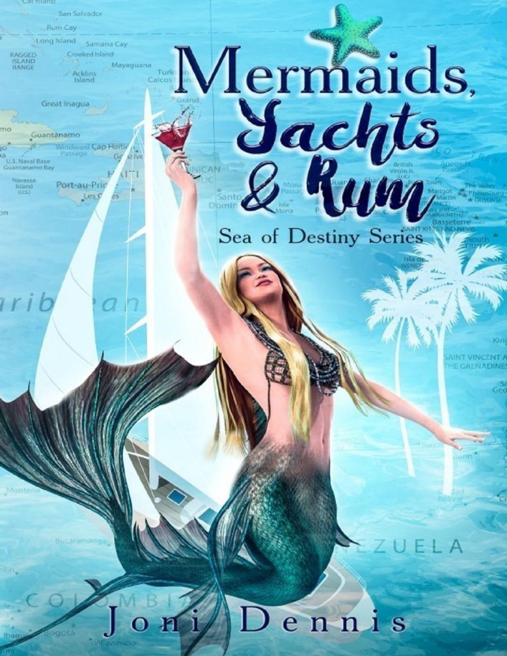 Big bigCover of Mermaids, Yachts &amp; Rum: Sea of Destiny Series