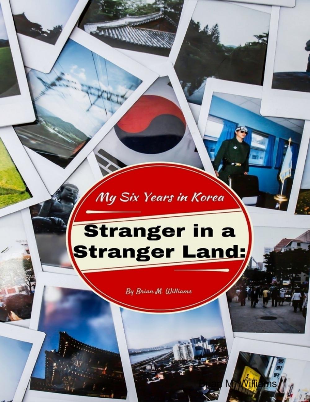 Big bigCover of Stranger In a Stranger Land: My Six Years In Korea