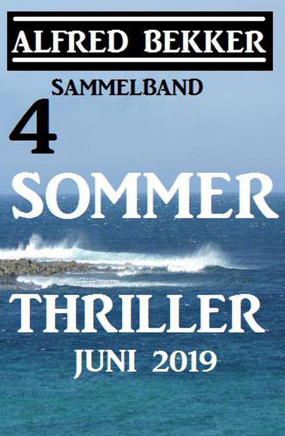 Big bigCover of Sammelband 4 Alfred Bekker Sommer Thriller Juni 2019