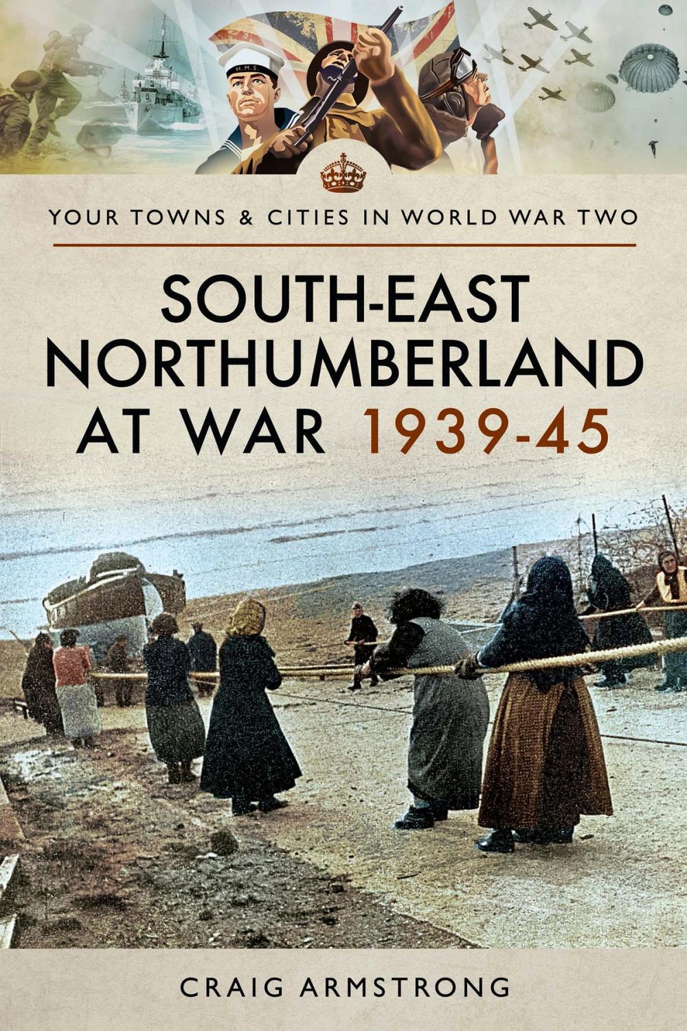 Big bigCover of South East Northumberland at War 1939–45