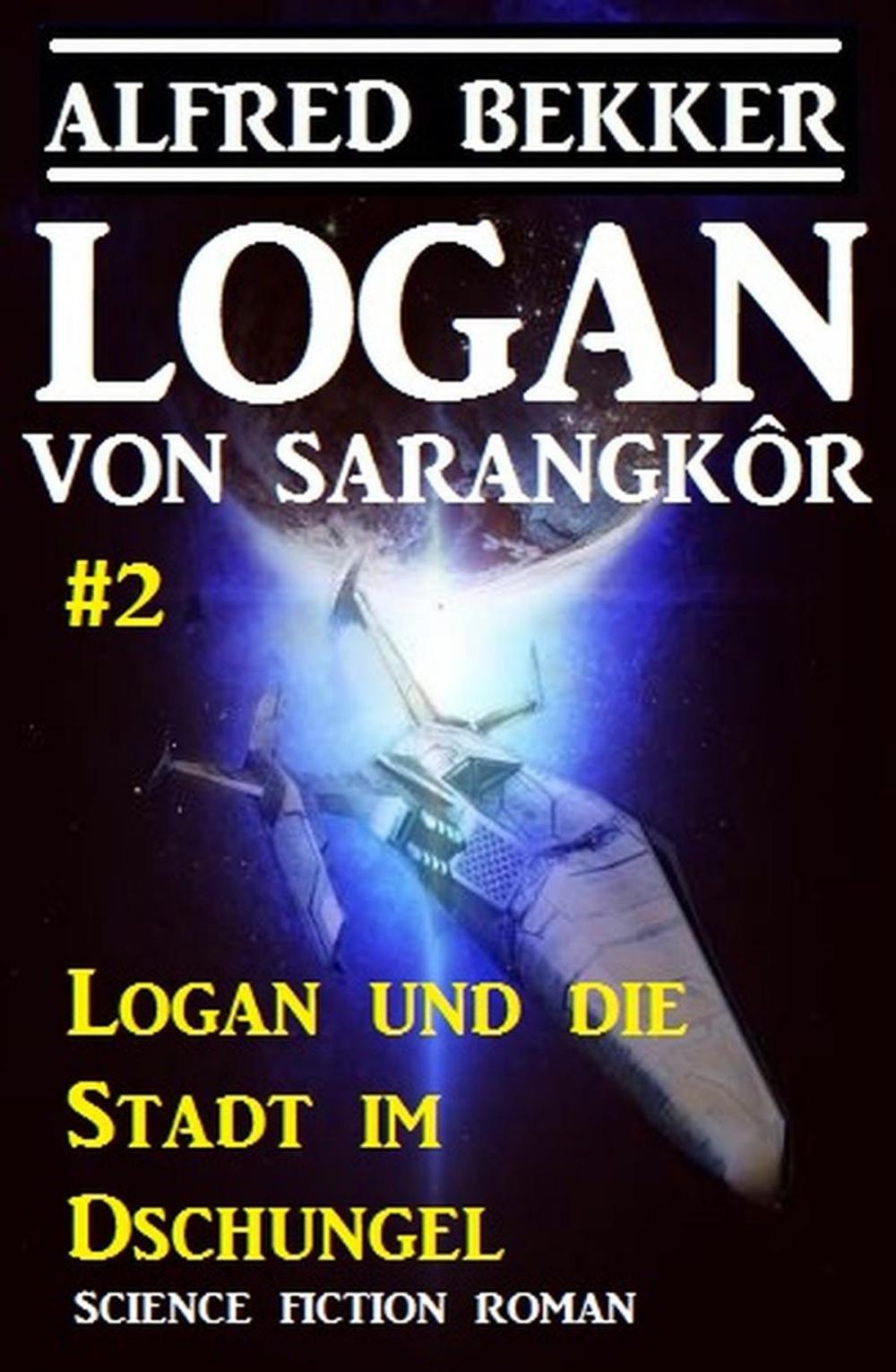 Big bigCover of Logan von Sarangkôr #2: Logan und die Stadt im Dschungel