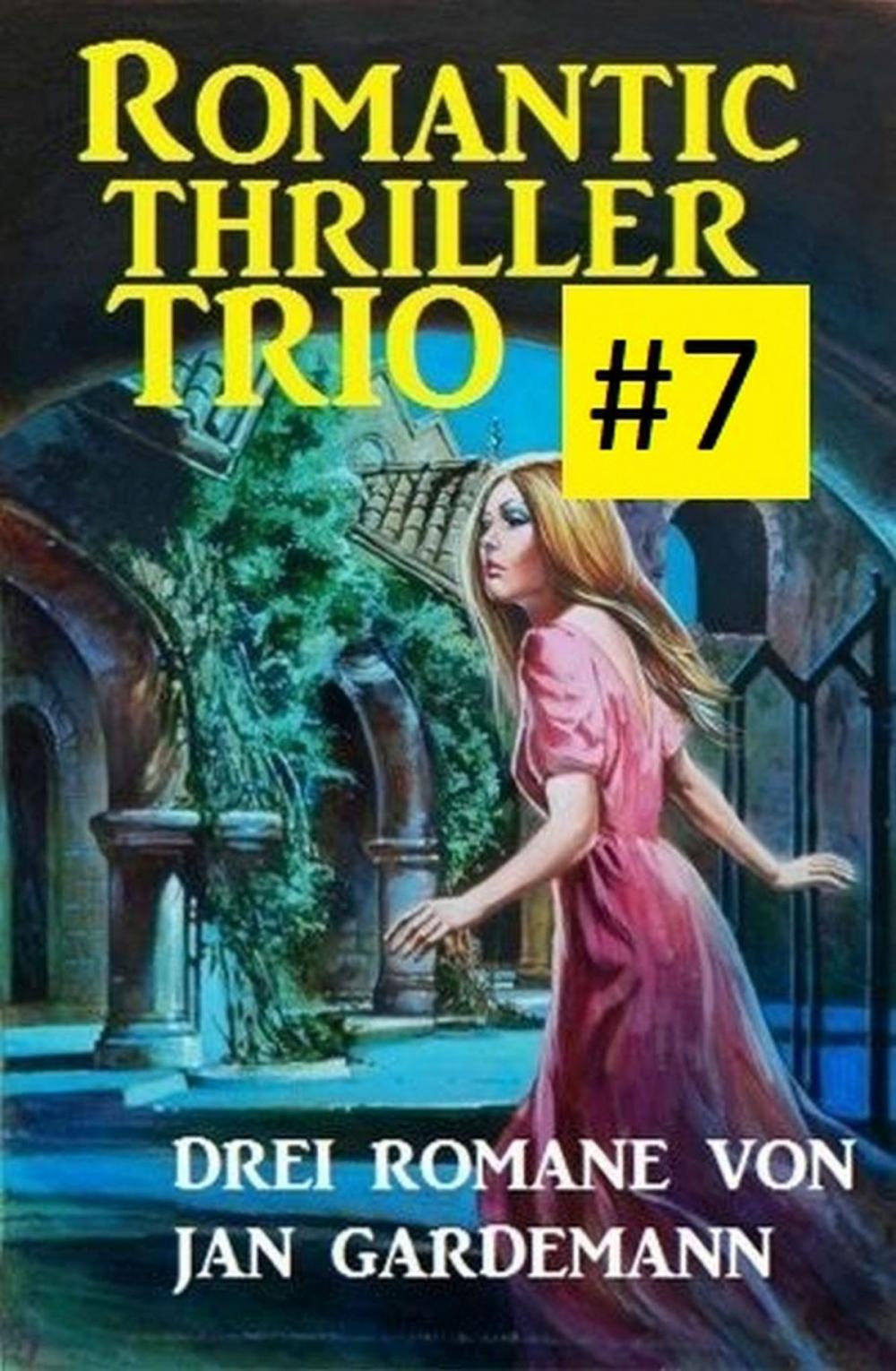 Big bigCover of Romantic Thriller Trio #7: Drei Romane