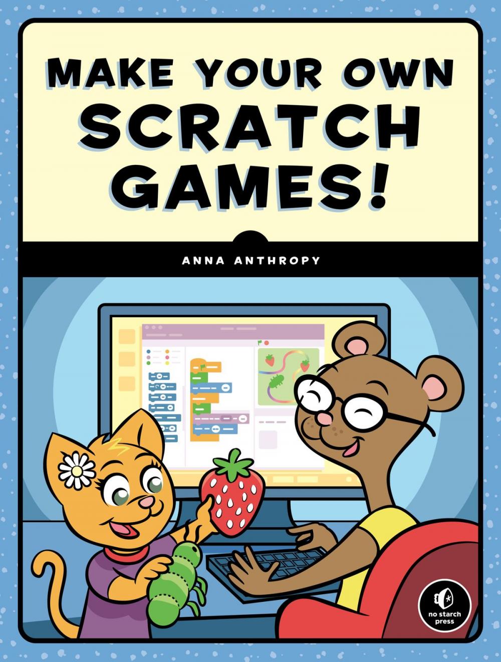 Big bigCover of Make Your Own Scratch Games!