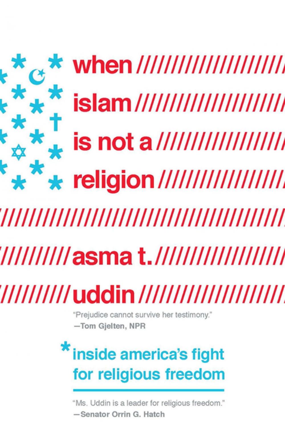 Big bigCover of When Islam Is Not a Religion: Inside America's Fight for Religious Freedom