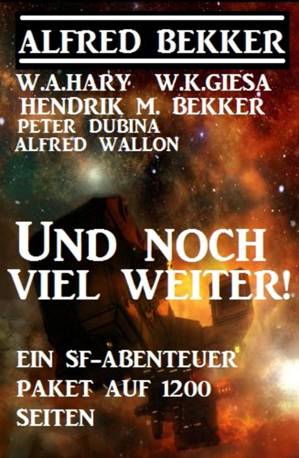 Big bigCover of Und noch viel weiter! Ein SF-Abenteuer Paket auf 1200 Seiten