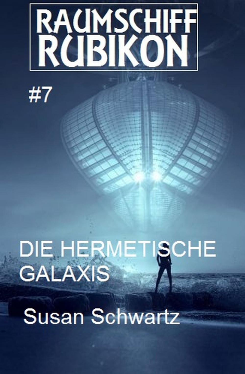 Big bigCover of Raumschiff Rubikon 7 Die hermetische Galaxis