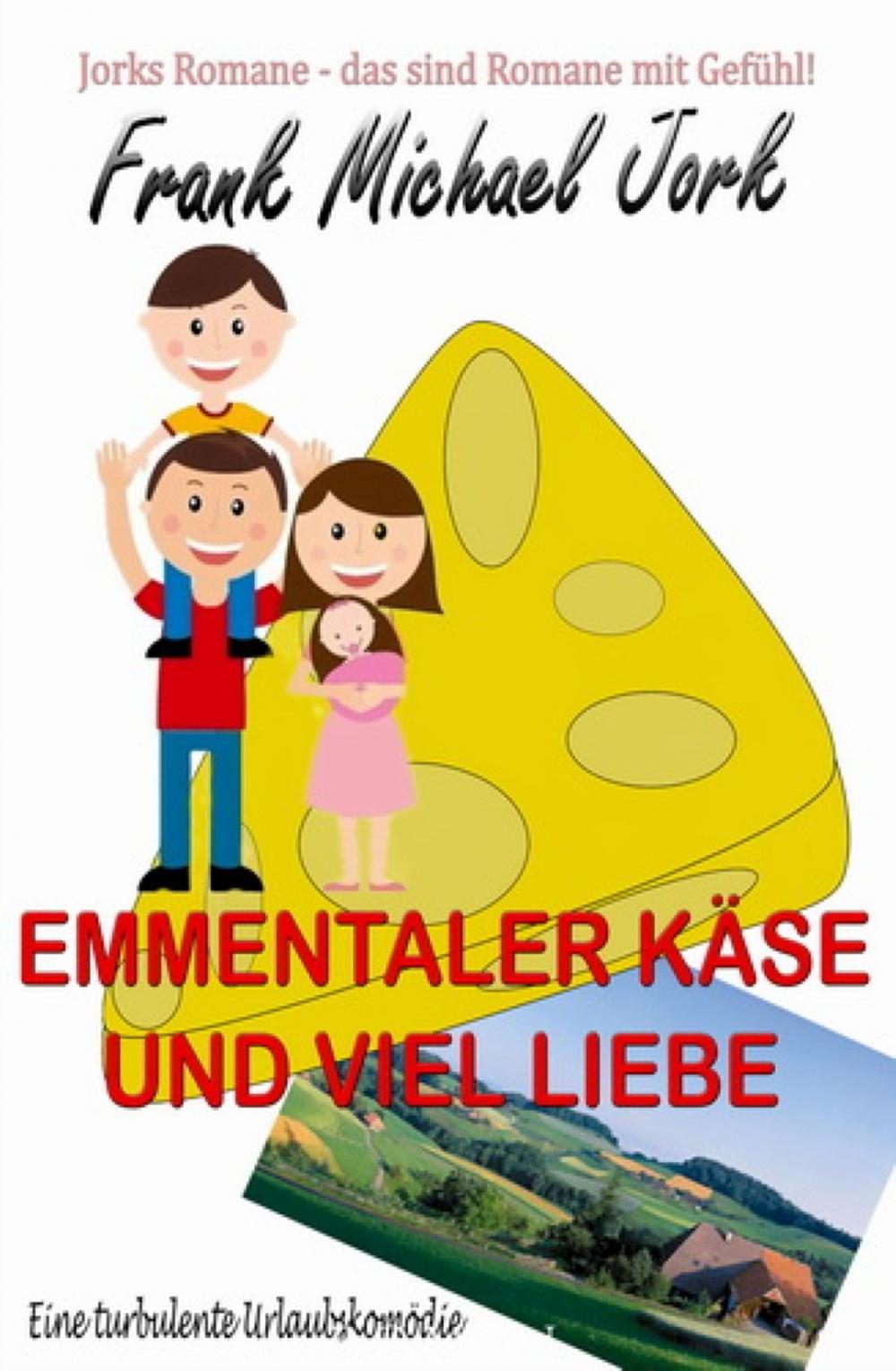 Big bigCover of Emmentaler Käse und viel Liebe