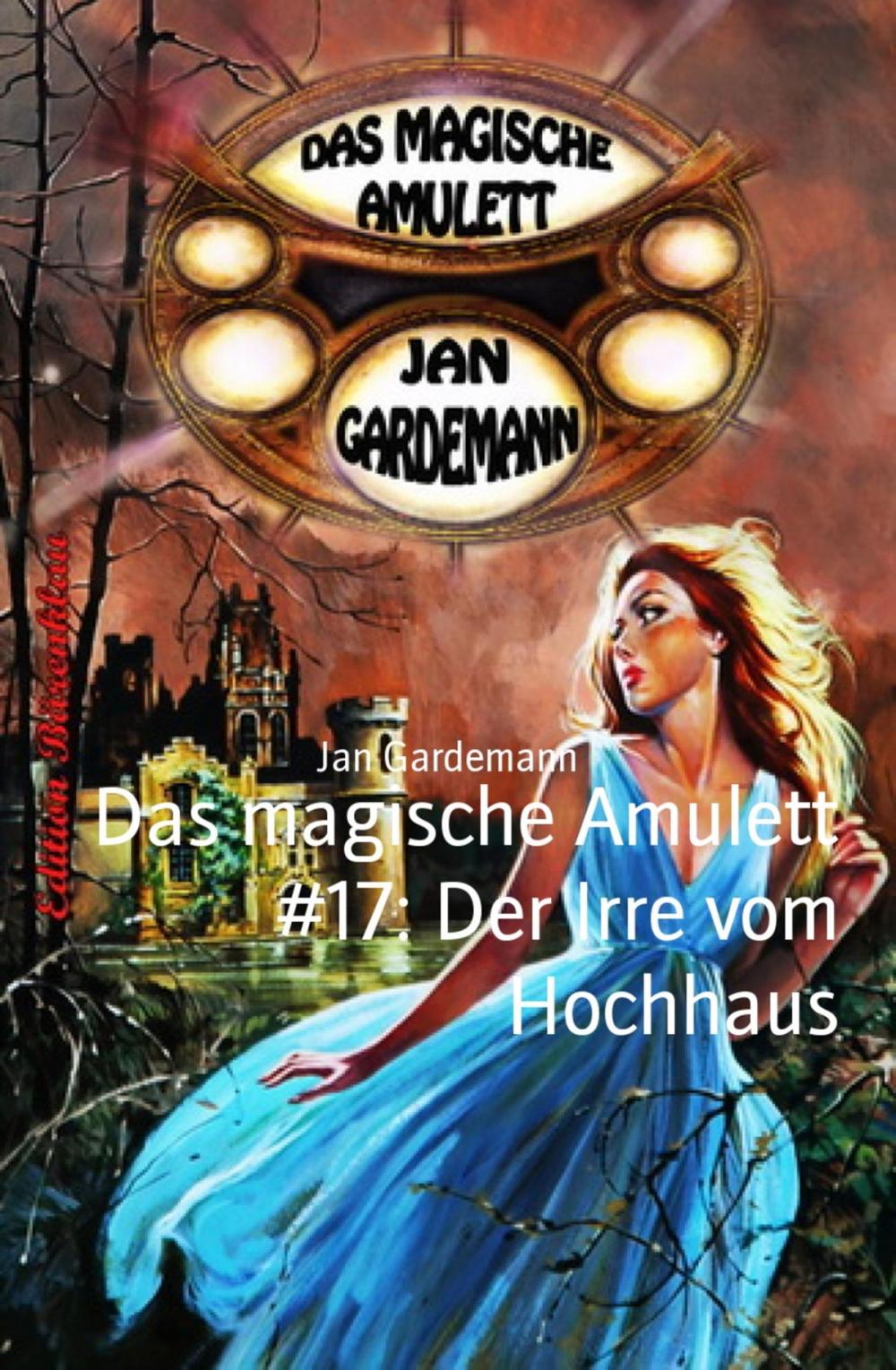 Big bigCover of Das magische Amulett #17: Der Irre vom Hochhaus