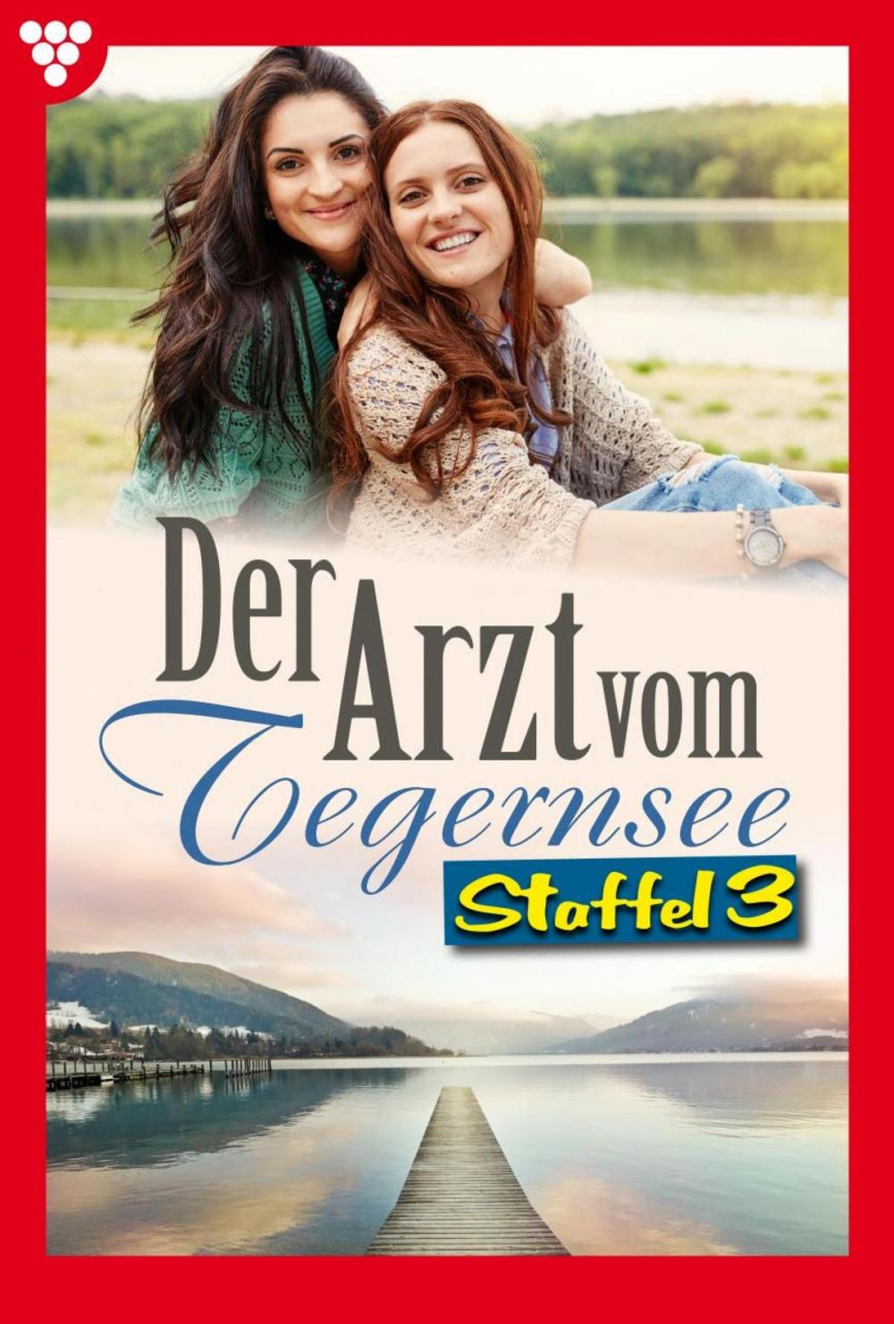 Big bigCover of Der Arzt vom Tegernsee Staffel 3 – Arztroman