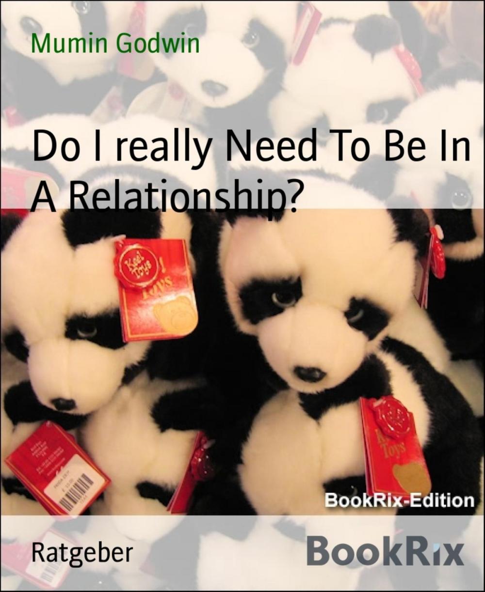 Big bigCover of Do I really Need To Be In A Relationship?