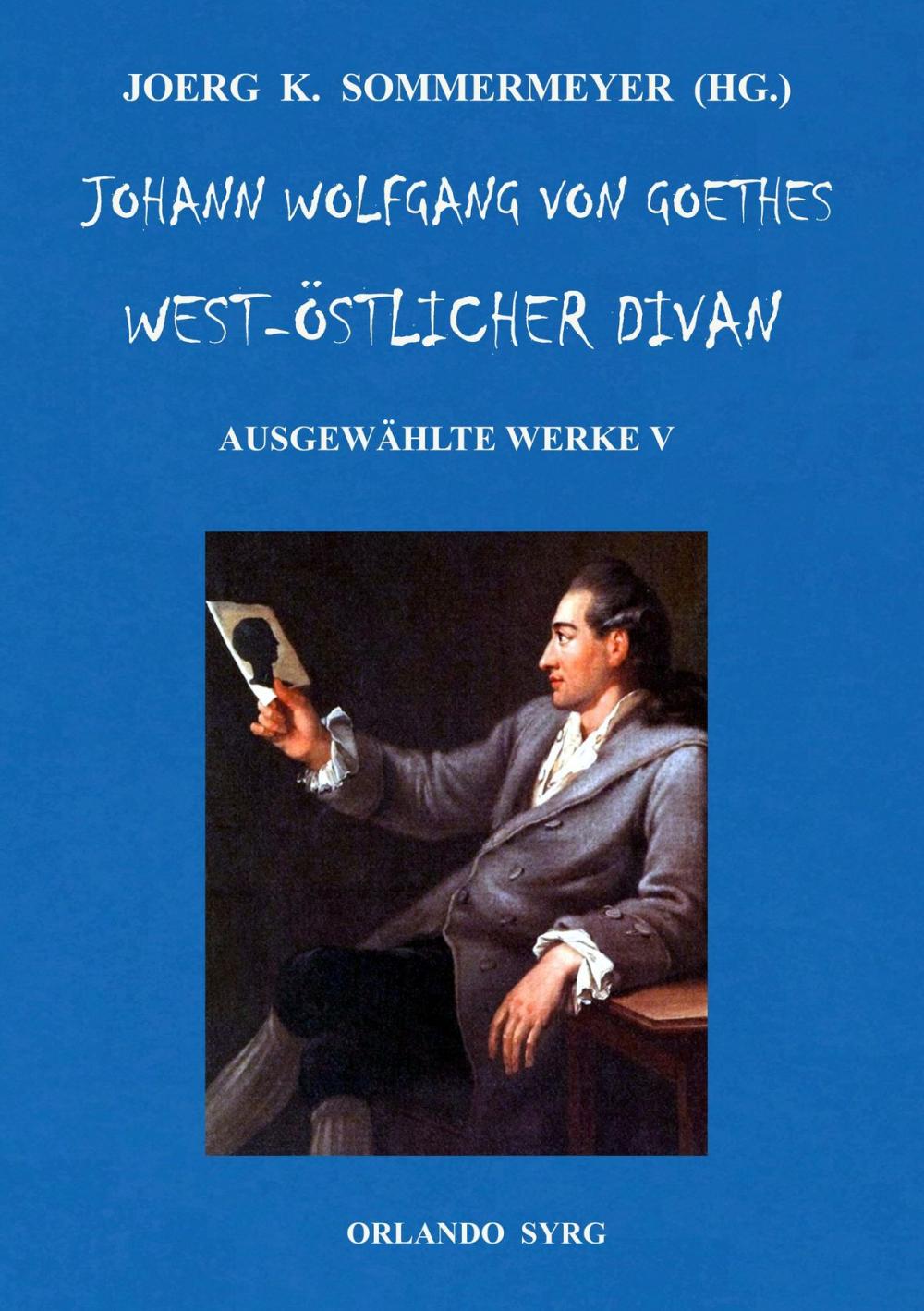 Big bigCover of Johann Wolfgang von Goethes West-östlicher Divan, Hermann und Dorothea