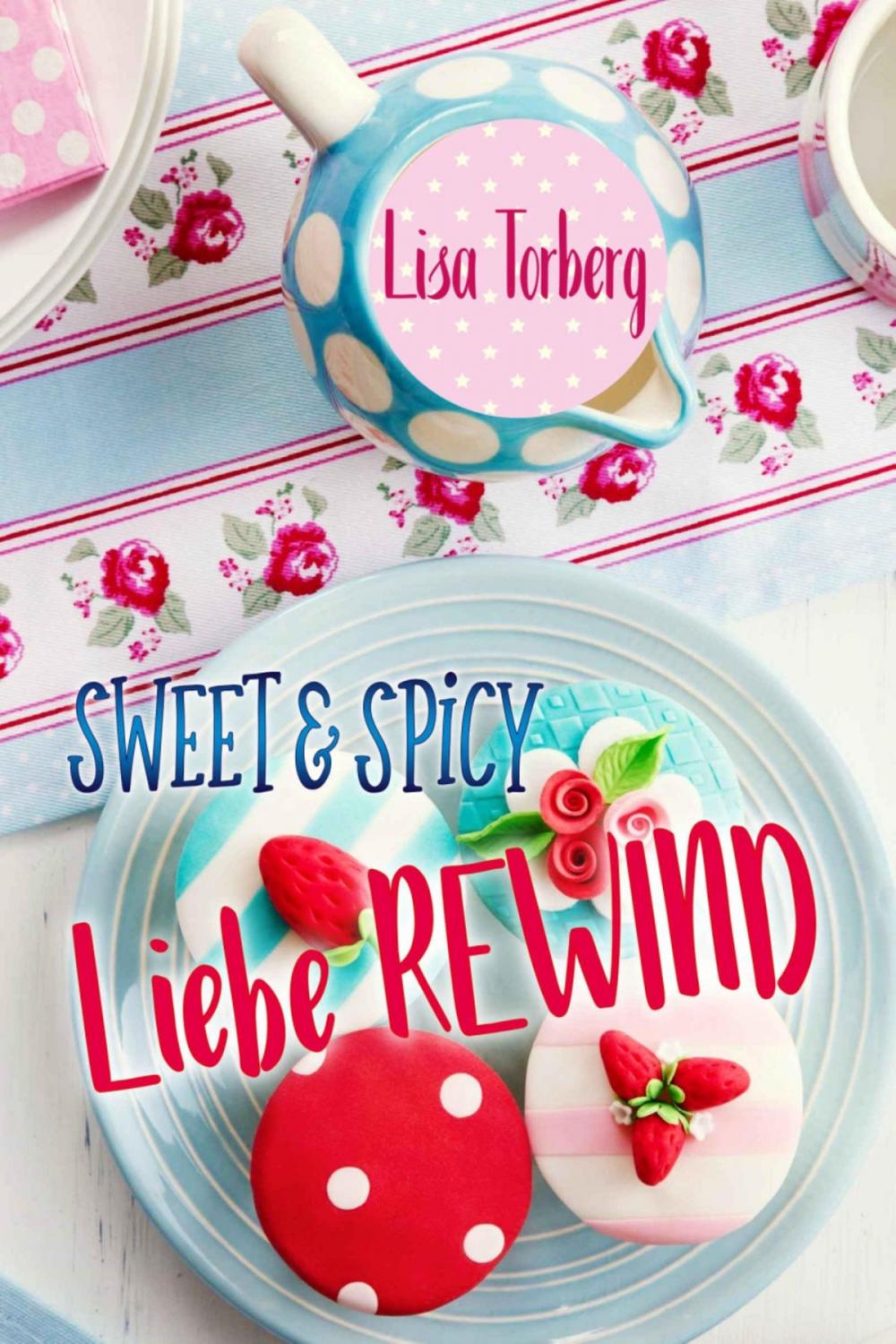 Big bigCover of Sweet &amp; Spicy: Liebe REWIND