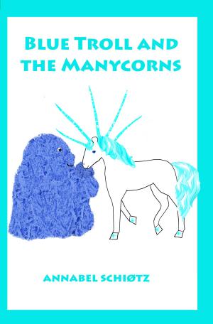 Cover of the book Blue Troll And The Manycorns by Rebel Frost