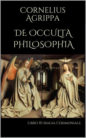 Cover of De Occulta Philosophia: Libro III Magia Cerimoniale