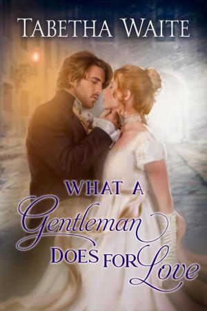 Book cover of What a Gentleman Does for Love