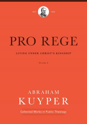 Cover of the book Pro Rege (Volume 3) by Michael F. Bird, David A. deSilva