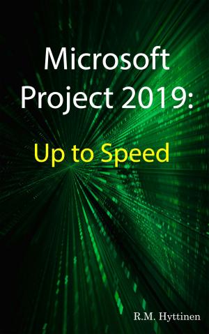 Cover of the book Microsoft Project 2019: Up To Speed by Kelli Richards