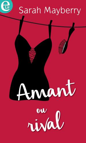 Cover of the book Amant ou rival by Alice Sharpe