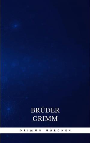 Cover of the book Grimms Märchen (Komplette Sammlung - 200+ Märchen): Rapunzel, Hänsel und Gretel, Aschenputtel, Dornröschen, Schneewittchen, by James Allen