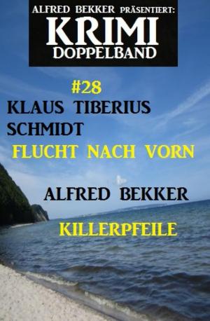 Book cover of Krimi Doppelband #28 - Flucht nach vorn/Killerpfeile