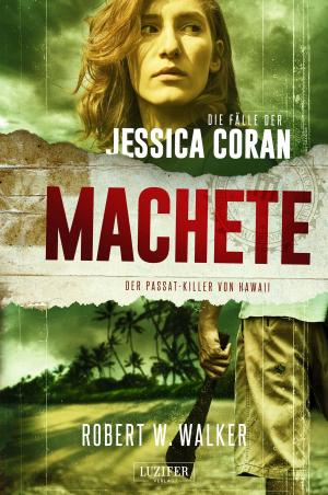 Cover of the book MACHETE - Der Passat-Killer von Hawaii by Greg F. Gifune