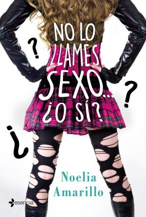 Cover of the book No lo llames sexo... ¿O sí? by Aitor Sánchez García