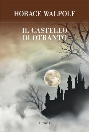 Cover of the book Il castello di Otranto by Melissa Logan