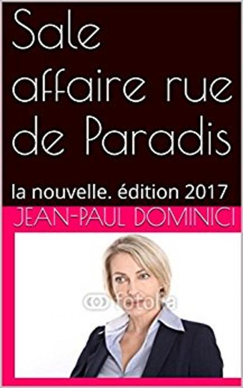 Cover of the book Sale affaire rue de Paradis by Jean-Paul Dominici, éditions de la Sirène