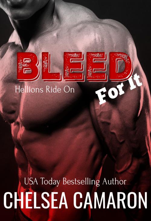 Cover of the book Bleed for It by Chelsea Camaron, Carolina Dreams Publishing